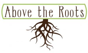 Above the Roots Above the Roots