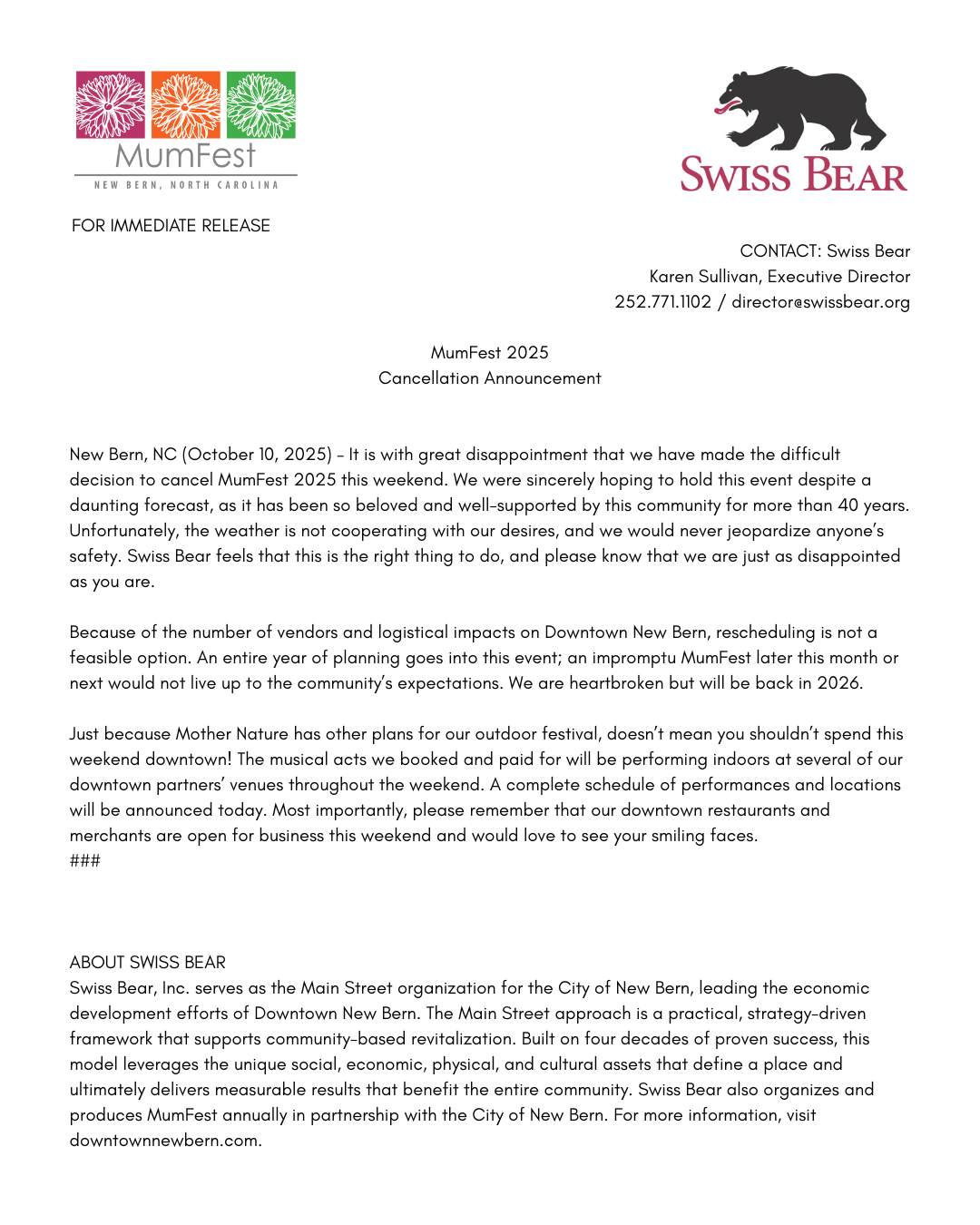 FOR IMMEDIATE RELEASE CONTACT Swiss Bear Karen Sullivan, Executive Director 252.771.1102 director@swissbear.org MumFest 2025 Cancellation Announcement New Bern, NC (October 10, 2025) – It is with